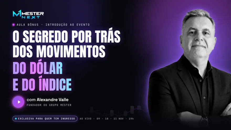 Capa da aula bônus: O segredo por trás dos movimentos do dólar e do índice, com Alexandre Valle